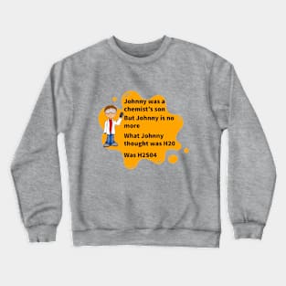 Johnny Was a Chemist’s Son Crewneck Sweatshirt